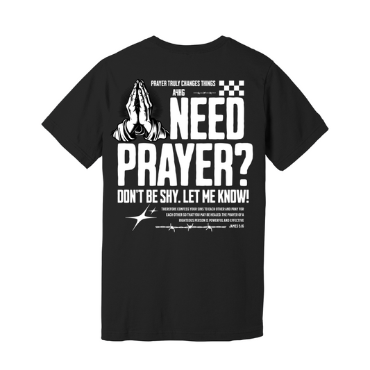 Need Prayer? T-Shirt